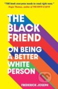 Kniha: The Black Friend (Frederick Joseph). Walker books, 2021