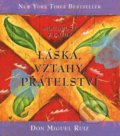 Moudrost z knihy Láska, vztahy, přátelství - Don Miguel Ruiz, Pragma, 2021