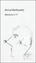 Básně pro V. P. - Anna Markowitz, Viktor Pivovarov (ilustrace), Volvox Globator, 2021