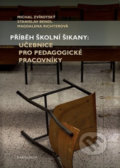 Příběh školní šikany - Stanislav Bend, Magdalena Richterová, Michal Zvirotský, 2021