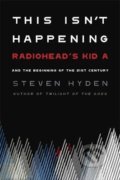 Kniha: This Isn't Happening (Steven Hyden). Hachette Book Group US, 2020