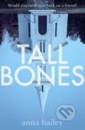 Tall Bones - Anna Bailey, Transworld, 2021