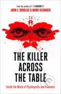 The Killer Across the Table - John E. Douglas , Mark Olshaker, William Collins, 2020
