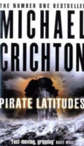 Pirate Latitudes - Michael Crichton, HarperCollins, 2010