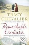 Remarkable Creatures - Tracy Chevalier, HarperCollins, 2010