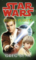 Kniha: Star Wars: Bludná planeta (Greg Bear). Egmont ČR, 2010