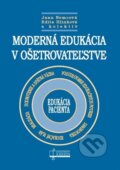 Moderná edukácia v ošetrovateľstve - Jana Nemcová a kol., Osveta, 2010