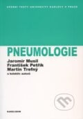 Pneumologie - Jaromír Musil, František Petřík, Martin Trefný a kol., Karolinum, 2007
