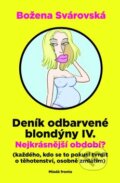 Deník odbarvené blondýny IV. - Božena Svárovská, Mladá fronta, 2010