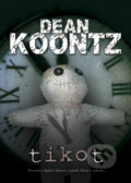 Kniha: Tikot (Dean Koontz). BB/art, 2010