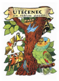 Utečenec na vtáčom strome - Ondřej Sekora, Vydavateľstvo Spolku slovenských spisovateľov, 2010