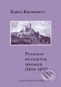 Putování po českých hradech (1814 – 1818) - Karel Kramerius, Scriptorium, 2010