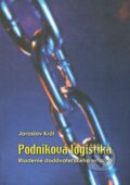 Kniha: Podniková logistika (Jaroslav Král). EDIS, 2001