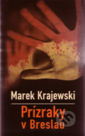 Prízraky v Breslau (s podpisom autora) - Marek Krajewski, 2010