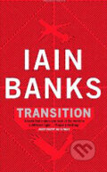 Transition - Iain Banks, Abacus, 2010