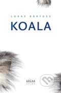Koala - Lukas Bärfuss, Archa, 2021