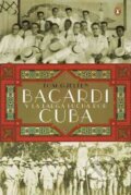 Bacardi y la larga lucha por Cuba - Tom Gjelten, Penguin Putnam Inc, 2012