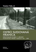 Kniha: Ostro sledovaná hranica (Vladimír Palko ml.). Ústav pamäti národa, 2020
