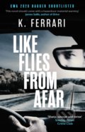 Kniha: Like Flies from Afar (K. Ferrari). Black Thorn, 2021