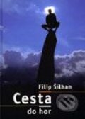 Kniha: Cesta do hor (Filip Šilhan). Montana, 2001