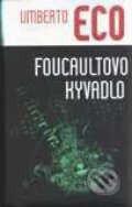 Foucaultovo kyvadlo - Umberto Eco, Slovart, 2002