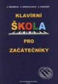 Klavírní škola pro začátečníky - Zdenka Böhmová, Arnoštka Grünfeldová, Alois Sarauer, Bärenreiter Praha, 2000