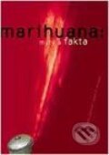 Mýty a fakta o marihuaně - Lynn Zimmer, John P. Morgan, Volvox Globator, 2001
