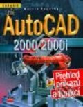 AutoCAD 2000/2000i Přehled příkazů a funkcí - Martin Popelka, Computer Press, 2001