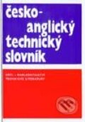 Kniha: Česko - anglický technický slovník (Autorský kolektív). SNTL, 1992