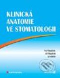 Kniha: Klinická anatomie ve stomatologii (Ivo Klepáček a Jiří Mazánek). Grada, 2001