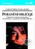 Kniha: Poranění obličeje (Jindřich Lukáš, Pavel Diblík a Pavel Voska). Grada, 2001