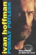 Kniha: Pomalý potlesk (Ivan Hoffman). G plus G, 2001