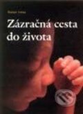 Zázračná cesta do života - Rainer Jonas, Slovart, 2001