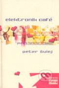 Kniha: Elektronik café (Peter Šulej). Solitudo, 2001