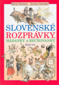 Kniha: Slovenské rozprávky, hádanky a rečňovanky (Elena Chmelová a Jaroslav Vodrážka). Slovenské pedagogické nakladateľstvo - Mladé letá, 2004