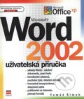 Microsoft Word 2002 Uživatelská příručka - Tomáš Šimek, Computer Press, 2001