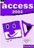 Kniha: Access 2002 snadno a rychle (Slavoj Písek)