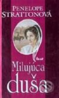 Kniha: Milujúca duša (Penelope Strattonová). Ikar, 2001
