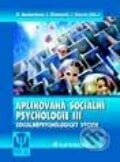 Aplikovaná sociální psychologie III. - Růžena Komárková, Ivan Slaměník, Jozef Výrost, 2001