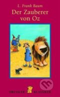 Der Zauberer von Oz - L. Frank Baum, Heike Vogel, Dressler, 2003