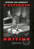 Kniha: V ozvenách kritiky (Ján Jamnický). Divadelný ústav, 1999
