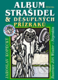 Album strašidel a děsuplných přízraků - Jaroslav Kopecký, Jiří Winter-Neprakta (ilustrácie), 2010