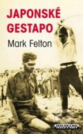 Japonské gestapo - Mark Felton, Baronet, 2010