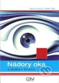 Nádory oka a okolitých štruktúr - Alena Furdová, Zoltán Oláh, Akademické nakladatelství CERM, 2010