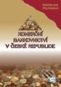Kniha: Komerční bankovnictví v České republice (Stanislava Půlpánová). Oeconomica, 2009