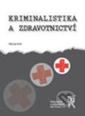 Kriminalistika a zdravotnictví - Nikolaj Hrib, Aleš Čeněk, 2010