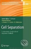 Cell Separation - Ashok Kumar, Igor Yu Galaev, Bo Mattiasson, Springer Verlag, 2007