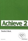 Achieve 2: Teacher&#039;s Book - Sylvia Wheeldon, Colin Campbell, Oxford University Press, 2009