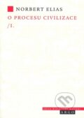 O procesu civilizace, 1. díl - Norbert Elias, Argo, 2007