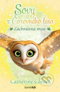 Kniha: Sovy z Čarovného lesa 2 - Záchranná mise (Catherine Coe). Bambook, 2021